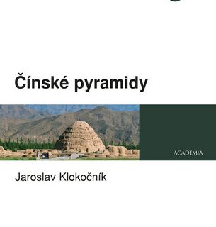 Jaroslav Klokočník: Čínské pyramidy - DOPRODEJ, 50 % SLEVA!